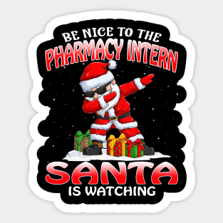 Be Nice To The Pharmacy Intern Santa is Watching Sticker